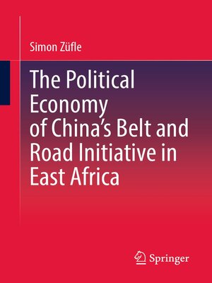 cover image of The Political Economy of China's Belt and Road Initiative in East Africa